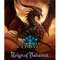 Shadowverse: Evolve - Reign of Bahamut Booster